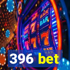 396 bet